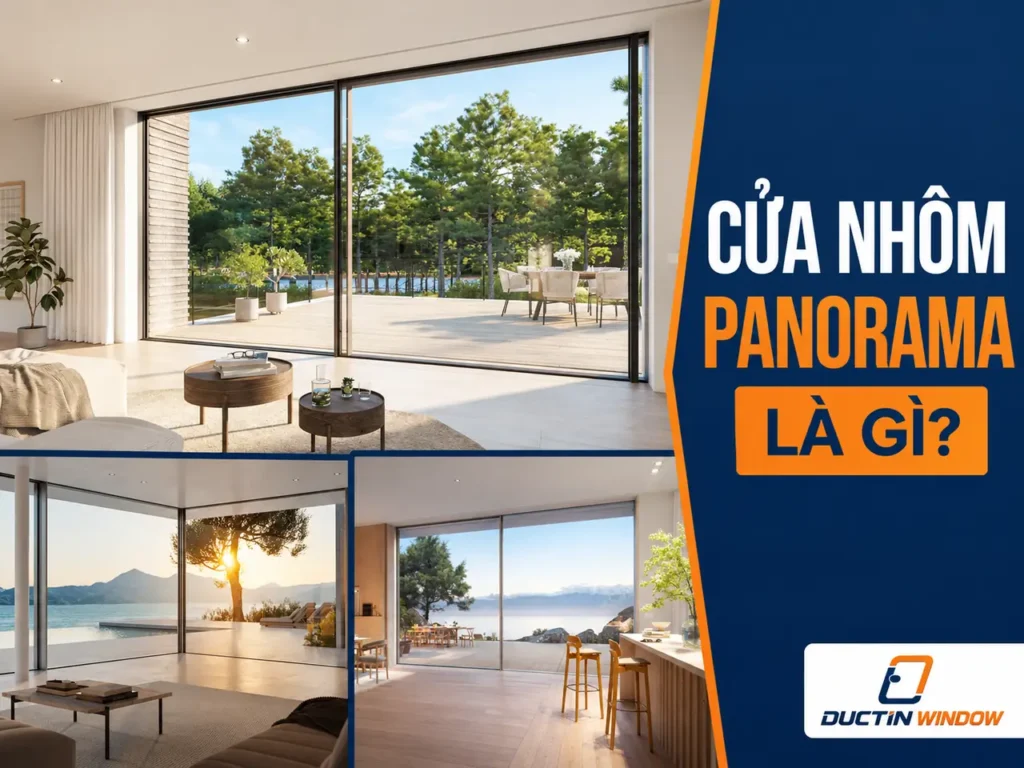 Cửa nhôm panorama là gì? Đặc điểm và khi nào nên chọn