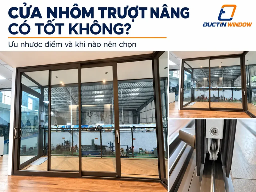 Cửa nhôm trượt nâng có tốt không? Ưu nhược điểm và khi nào nên chọn